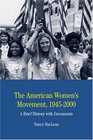 The American Women's Movement A Brief History with Documents