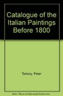 Catalog of the Italian Paintings Before 1800
