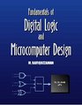 Fundamentals of Digital Logic and Microcomputer Design Revised Edition