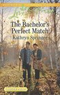 The Bachelor's Perfect Match (Castle Falls, Bk 3) (Love Inspired, No 1132) (Larger Print)