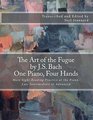 The Art of the Fugue by JS Bach One Piano Four Hands More SightReading Practice at the Piano Late Intermediate to Advanced