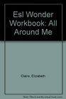Esl Wonder Workbook All Around Me