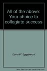 All of the above Your choice to collegiate success
