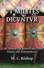 Vt Milites DicVntVr A Dictionary of Roman Military  Terms and Terminology