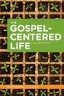 The Gospel Centered Life Participant's Guide