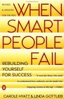 When Smart People Fail Rebuilding Yourself for Success