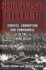 Surviving Hitler Choices Corruption and Compromise in the Third Reich