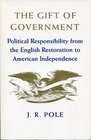 The Gift of Government Political Responsibility from the English Restoration to American Independence