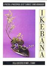 Ikebana A Practical and Philosophical Guide to Japanese Flower Arranging