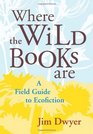 Where the Wild Books Are A Field Guide to Ecofiction