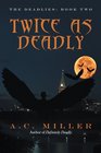 Twice As Deadly The Deadlies Book Two