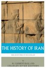 The History of Iran from Ancient Persia to the Ayatollahs