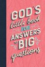 God's Little Book of Answers to Big Questions
