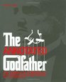 The Annotated Godfather The Complete Screenplay with Commentary on Every Scene Interviews and LittleKnown Facts