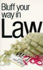 The Bluffer's Guide to Law: Bluff Your Way in Law (Bluffer Guides)