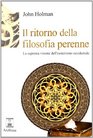 Il ritorno della filosofia perenne La suprema visione dell'esoterismo occidentale