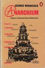 Anarchism  A History of Libertarian Ideas and Movements