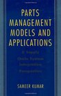 Parts Management Models and Applications A Supply Chain System Integration Perspective