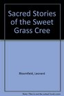 Sacred Stories of the Sweet Grass Cree