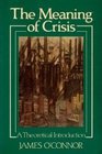 The Meaning of Crisis A Theoretical Introduction