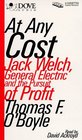 At Any Cost Jack Welch General Electric and the Pursuit of Profit