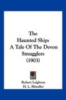 The Haunted Ship A Tale Of The Devon Smugglers