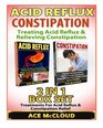 Acid Reflux Constipation Treating Acid Reflux  Relieving Constipation 2 in 1 Box Set Treatments For Acid Reflux  Constipation Relief