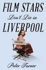 Film Stars Don't Die in Liverpool A True Story
