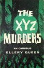 The XYZ Murders  Three Mysteries in One Volume