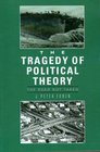 The Tragedy of Political Theory The Road Not Taken