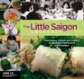 The Little Saigon Cookbook : Vietnamese Cuisine and Culture in Southern California's Little Saigon