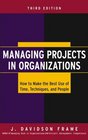 Managing Projects in Organizations How to Make the Best Use of Time Techniques and People