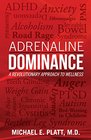 Adrenaline Dominance A Revolutionary Approach to Wellness