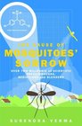 The Cause of Mosquitoes' Sorrow Over Two Millennia of Scientific Breakthroughs Beginnings and Blunders