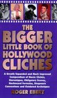 The Bigger Little Book of Hollywood Cliches