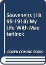 Souvenirs 18951918 My Life With Maet Erlinck
