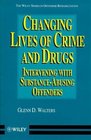 Changing Lives of Crime and Drugs  Intervening with SubstanceAbusing Offenders