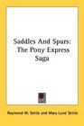 Saddles And Spurs The Pony Express Saga