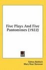 Five Plays And Five Pantomimes