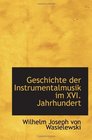 Geschichte der Instrumentalmusik im XVI Jahrhundert