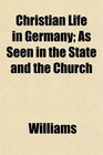 Christian Life in Germany As Seen in the State and the Church