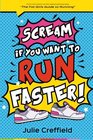 Scream if you want to run faster