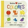 Babies Love Colores / Babies Love Colors