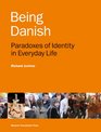 Being Danish Paradoxes of Identity in Everyday Life  Second Edition