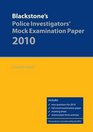 Blackstone's Police Investigators' Mock Examination Paper 2010