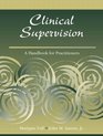 Clinical Supervision  A Handbook for Practitioners