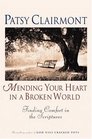 Mending Your Heart in a Broken World  Finding Comfort in the Scriptures