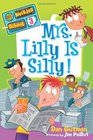 Mrs. Lilly Is Silly! (My Weirder School, Bk 3)