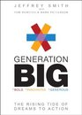 Generation BIG The Rising Tide of Dreams to Action