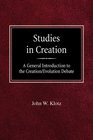 Studies in Creation A General Introduction to the Creation/Evolution Debate